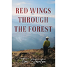 Red Wings Through the Forest