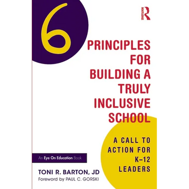 Six Principles for Building a Truly Inclusive School: A Call to Action for K-12 Leaders