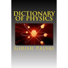 Dictionary of Physics: Ultimate Reference Book For All Levels