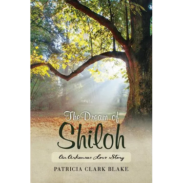 The Dream of Shiloh: An Arkansas Love Story