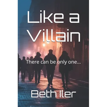 Like a Villain: There can be only one...
