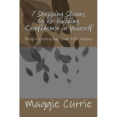 7 Stepping Stones to Rebuilding Confidence in Yourself