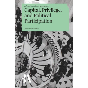 Capital, Privilege and Political Participation