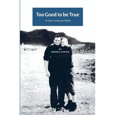 Too Good to be True: or How I met your father (UK-US edition)