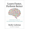Learn Faster, Perform Better: A Musician's Guide to the Neuroscience of Practicing