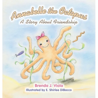 Annabelle the Octopus: A Story About Friendship