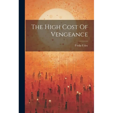 The High Cost Of Vengeance