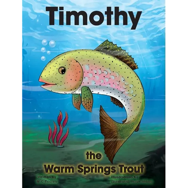 Timothy The Warm Springs Trout