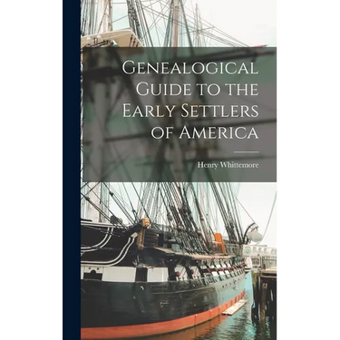 Genealogical Guide to the Early Settlers of America