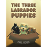 The Three Labrador Puppies