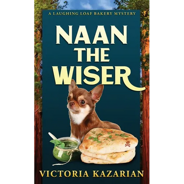 Naan the Wiser: A Laughing Loaf Bakery Mystery