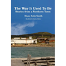 The Way It Used To Be: Stories from a Northern Town