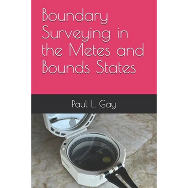 Boundary Surveying in the Metes and Bounds States