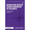 Navigating Speech Sound Disorders in Children: 50 Essential Strategies and Resources