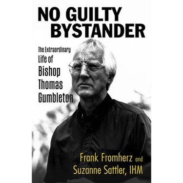 No Guilty Bystander: The Extraordinary Life of Bishop Thomas Gumbleton