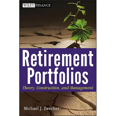 Retirement Portfolios: Theory, Construction, and Management
