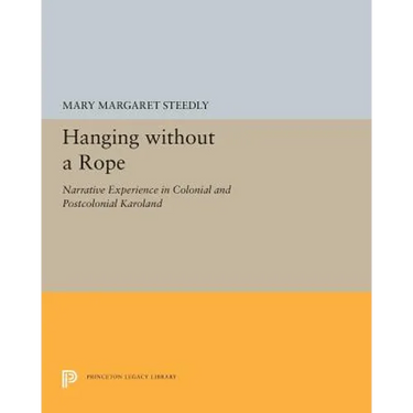 Hanging Without a Rope: Narrative Experience in Colonial and Postcolonial Karoland