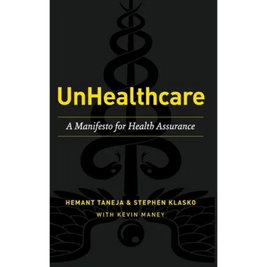 UnHealthcare: A Manifesto for Health Assurance