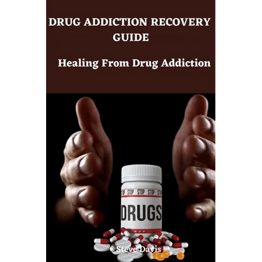 Drug addiction recovery guide: Healing from drug addiction