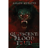 Quiescent: Blood Feud