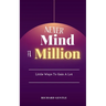 Never Mind A Million: Little Ways To Gain A Lot