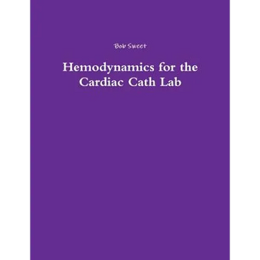 Hemodynamics for the Cardiac Cath Lab