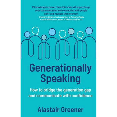 Generationally Speaking: How to bridge the generation gap and communicate with confidence