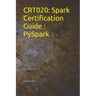 Crt020: Spark Certification Guide PySpark: By HadoopExam.com