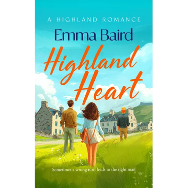 Highland Heart: A Scottish, Heart-Warming Romantic Comedy with Characters You'll Love