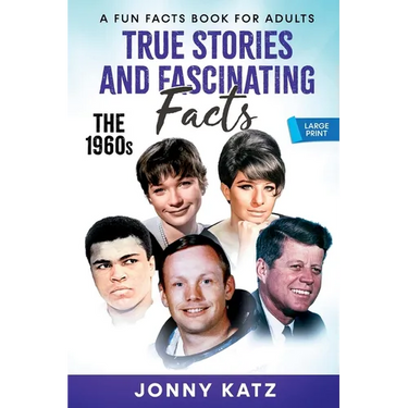 True Stories and Fascinating Facts About the 1960s