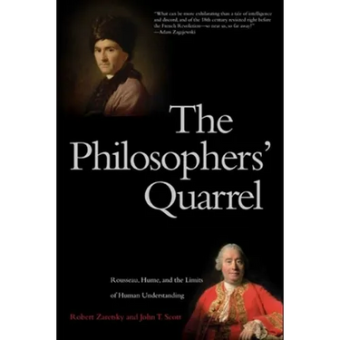 Philosophers' Quarrel: Rousseau, Hume, and the Limits of Human Understanding