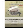 Land Mines and Booby Traps Field Manual: FM 5-31