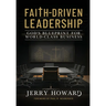 Faith Driven Leadership: God's Blueprint for World Class Business