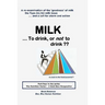 MILK ... to drink, or not to drink