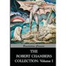 The Robert Chambers Collection: Volume I. The King in Yellow and Other Works