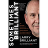 Sometimes Brilliant: The Impossible Adventure of a Spiritual Seeker and Visionary Physician Who Helped Conquer the Worst Disease in History