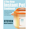 The New Instant Pot Cookbook: Amazing Pressure Cooker Recipes You Didn't Taste Before (Bonus Downloadable Gift Cookbooks Included)