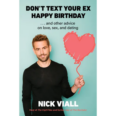 Don't Text Your Ex Happy Birthday: And Other Advice on Love, Sex, and Dating