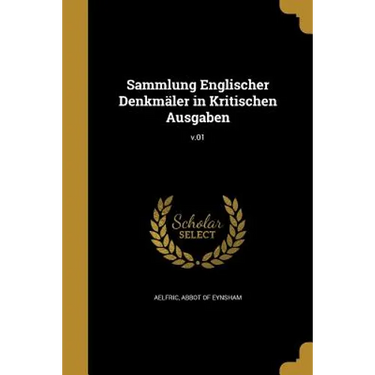 Sammlung Englischer Denkmäler in Kritischen Ausgaben; v.01