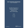 Ion Beam Processes in Advanced Electronic Materials and Device Technology: Volume 45