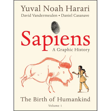 Sapiens: A Graphic History: The Birth of Humankind (Vol. 1)
