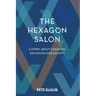 The Hexagon Salon: A Story About Changing Education and Society