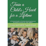 Train a Child's Heart for a Lifetime: A Practical Guide to Christian Parenting because all children are born as fixer uppers