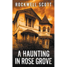 A Haunting in Rose Grove