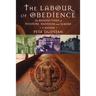 Labour of Obedience: The Benedictines of Pershore, Nashdom and Elmore, a History