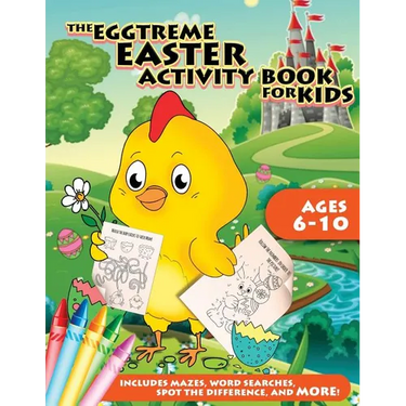 The Eggtreme Easter Activity Book for Kids: The Ultimate Easter Egg Hunt with Dot-to-Dot, Word Search, Spot-the-Difference, and Mazes for Boys and Gir