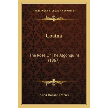Coaina: The Rose Of The Algonquins (1867)