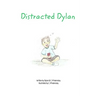 Distracted Dylan