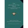 The Message Of The Trees: An Anthology Of Leaves And Branches (1918)