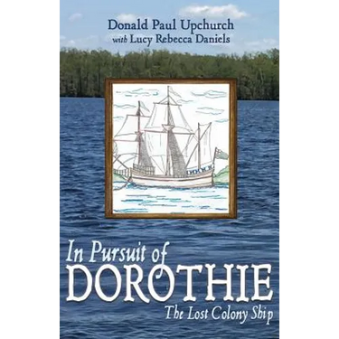 In Pursuit of Dorothie: The Lost Colony Ship